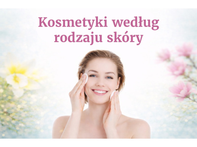 Kosmetyki według rodzaju skóry